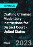 Crafting Criminal Model Jury Instructions for District Court - United States (Recorded)- Product Image