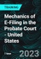 Mechanics of E-Filing in the Probate Court - United States (Recorded) - Product Image
