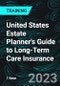 United States Estate Planner's Guide to Long-Term Care Insurance (Recorded) - Product Thumbnail Image