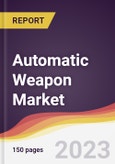 Automatic Weapon Market: Trends, Opportunities and Competitive Analysis 2023-2028- Product Image