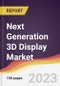 Next Generation 3D Display Market: Trends, Opportunities and Competitive Analysis 2023-2028 - Product Image