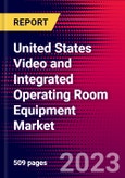 United States Video and Integrated Operating Room Equipment Market Size, Share & COVID-19 Impact Analysis 2023-2029 MedSuite Includes: Surgical Camera System Market, Integrated Operating Room Component Market, and 10 more- Product Image