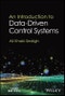 An Introduction to Data-Driven Control Systems. Edition No. 1 - Product Image
