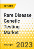 Rare Disease Genetic Testing Market - A Global and Regional Analysis: Focus on Disease Type, Offering, Specialty Type, Sample Type, Trait Type, Technology, Age Group, End User, and Country Analysis - Analysis and Forecast, 2023-2033- Product Image