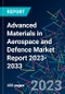 Advanced Materials in Aerospace and Defence Market Report 2023-2033 - Product Image
