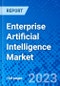 Enterprise Artificial Intelligence Market, By Deployment Type, By Technology, and By Geography- Size, Share, Outlook, and Opportunity Analysis, 2023 - 2030 - Product Image