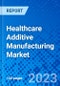 Healthcare Additive Manufacturing Market,, By Technology, By Application, By Material, and By Geography- Size, Share, Outlook, and Opportunity Analysis, 2023 - 2030 - Product Image
