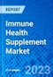 Immune Health Supplement Market, By Source, By Form, By Distribution Channel, and by Region - Size, Share, Outlook, and Opportunity Analysis, 2023 - 2030 - Product Image