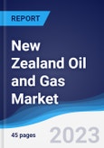 New Zealand Oil and Gas Market Summary, Competitive Analysis and Forecast to 2027- Product Image