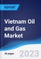 Vietnam Oil and Gas Market Summary, Competitive Analysis and Forecast to 2027 - Product Thumbnail Image