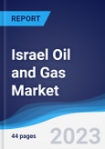 Israel Oil and Gas Market Summary, Competitive Analysis and Forecast to 2027- Product Image