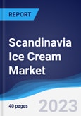 Scandinavia Ice Cream Market Summary, Competitive Analysis and Forecast to 2027- Product Image
