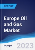 Europe Oil and Gas Market Summary, Competitive Analysis and Forecast to 2027- Product Image