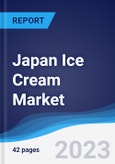 Japan Ice Cream Market Summary, Competitive Analysis and Forecast to 2027- Product Image