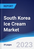 South Korea Ice Cream Market Summary, Competitive Analysis and Forecast to 2027- Product Image
