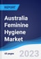 Australia Feminine Hygiene Market Summary, Competitive Analysis and Forecast to 2027 - Product Image
