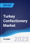 Turkey Confectionery Market Summary, Competitive Analysis and Forecast to 2027 - Product Thumbnail Image