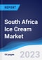 South Africa Ice Cream Market Summary, Competitive Analysis and Forecast to 2027 - Product Image