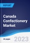 Canada Confectionery Market Summary, Competitive Analysis and Forecast to 2027 - Product Image