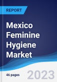 Mexico Feminine Hygiene Market Summary, Competitive Analysis and Forecast to 2027- Product Image