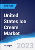 United States (US) Ice Cream Market Summary, Competitive Analysis and Forecast to 2027- Product Image