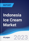 Indonesia Ice Cream Market Summary, Competitive Analysis and Forecast to 2027- Product Image
