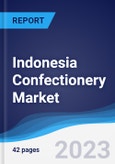 Indonesia Confectionery Market Summary, Competitive Analysis and Forecast to 2027- Product Image