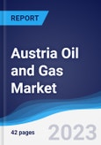 Austria Oil and Gas Market Summary, Competitive Analysis and Forecast to 2027- Product Image