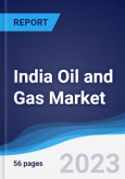 India Oil and Gas Market Summary, Competitive Analysis and Forecast to 2027- Product Image