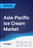Asia-Pacific (APAC) Ice Cream Market Summary, Competitive Analysis and Forecast to 2027- Product Image