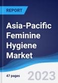 Asia-Pacific (APAC) Feminine Hygiene Market Summary, Competitive Analysis and Forecast to 2027- Product Image