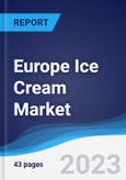 Europe Ice Cream Market Summary, Competitive Analysis and Forecast to 2027- Product Image