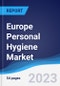 Europe Personal Hygiene Market Summary, Competitive Analysis and Forecast to 2027 - Product Image