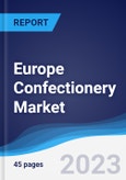 Europe Confectionery Market Summary, Competitive Analysis and Forecast to 2027- Product Image