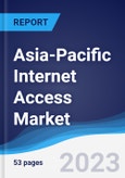 Asia-Pacific (APAC) Internet Access Market Summary, Competitive Analysis and Forecast to 2027- Product Image