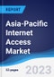 Asia-Pacific (APAC) Internet Access Market Summary, Competitive Analysis and Forecast to 2027 - Product Image