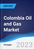 Colombia Oil and Gas Market Summary, Competitive Analysis and Forecast to 2027- Product Image