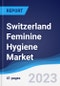 Switzerland Feminine Hygiene Market Summary, Competitive Analysis and Forecast to 2027 - Product Thumbnail Image