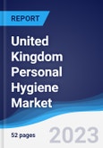 United Kingdom (UK) Personal Hygiene Market Summary, Competitive Analysis and Forecast to 2027- Product Image
