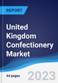 United Kingdom (UK) Confectionery Market Summary, Competitive Analysis and Forecast to 2027- Product Image