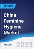 China Feminine Hygiene Market Summary, Competitive Analysis and Forecast to 2027- Product Image