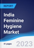 India Feminine Hygiene Market Summary, Competitive Analysis and Forecast to 2027- Product Image