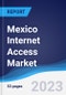 Mexico Internet Access Market Summary, Competitive Analysis and Forecast to 2027 - Product Thumbnail Image