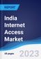 India Internet Access Market Summary, Competitive Analysis and Forecast to 2027 - Product Image