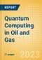 Quantum Computing in Oil and Gas - Thematic Intelligence - Product Thumbnail Image