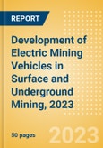 Development of Electric Mining Vehicles in Surface and Underground Mining, 2023- Product Image