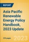 Asia Pacific (APAC) Renewable Energy Policy Handbook, 2023 Update - Product Image