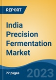India Precision Fermentation Market By Ingredient Produced (Whey & Casein Protein, Egg White, Collagen Protein, Heme Protein, Others), By Microbe (Yeast, Algae, Bacteria, Others), By End User Industry, By Region, Competition Forecast & Opportunities, 2018-2028F- Product Image