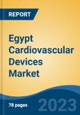 Egypt Cardiovascular Devices Market By Type (Diagnostic & Monitoring Devices v/s Surgical Devices), By Application (Coronary Artery Disease, Cardiac Arrhythmia, Heart Failure, Others), By End User, By Source, By Region, Competition Forecast & Opportunities, 2028- Product Image