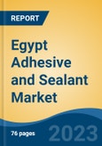 Egypt Adhesive and Sealant Market By Resin Type (polyurethane Adhesives, Vinyl Adhesives, Acrylic Adhesives & Sealants, Epoxy Adhesives, Others), By Technology, By End-Use Industry, By Sales Channel, By Country, Competition, Forecast & Opportunities, 2028- Product Image